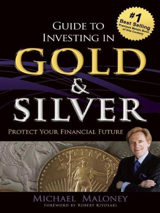 Title details for Guide to Investing in Gold & Silver by Michael Maloney - Available